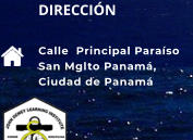 DIRECCIÓN Calle  Principal Paraíso San Mglto Panamá, Ciudad de Panamá
